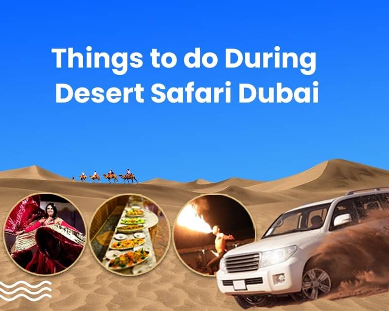 Things to do During Desert Safari Dubai | Eagle Eyes Tourism