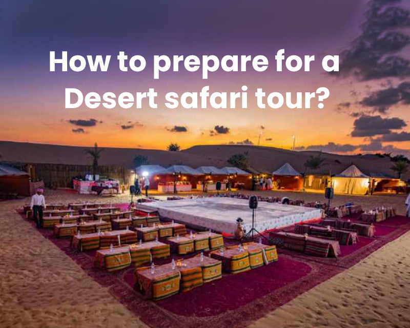 How to prepare for a Desert safari tour | Eagle Eyes Tourism